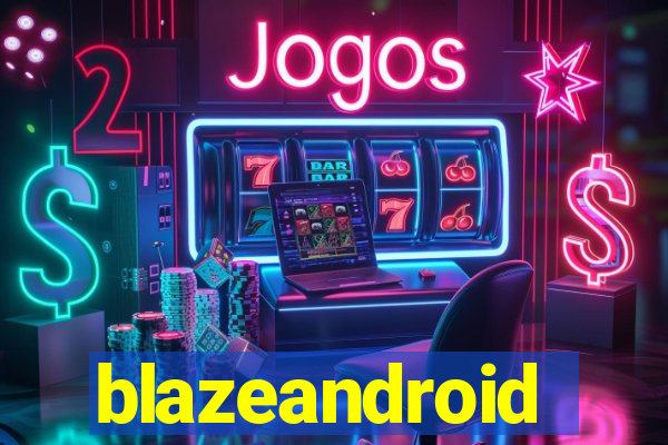 blazeandroid