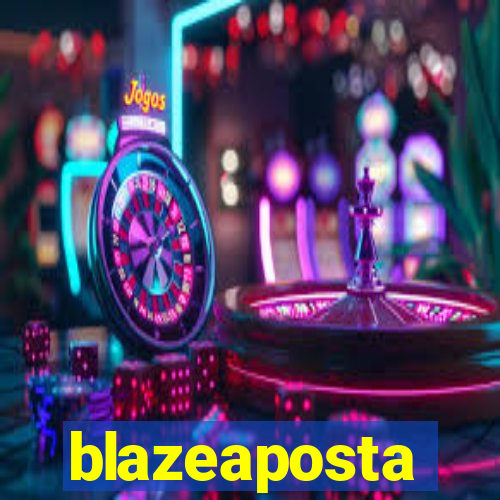 blazeaposta