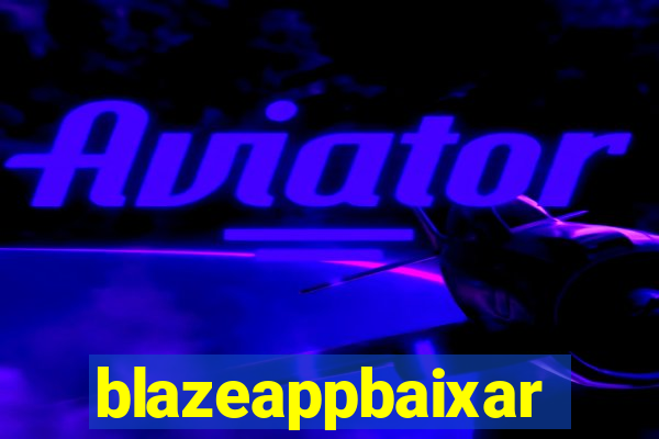 blazeappbaixar