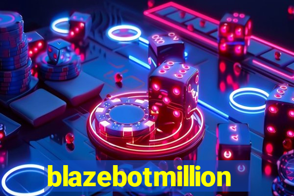 blazebotmillion