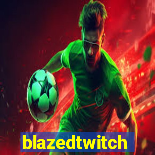 blazedtwitch