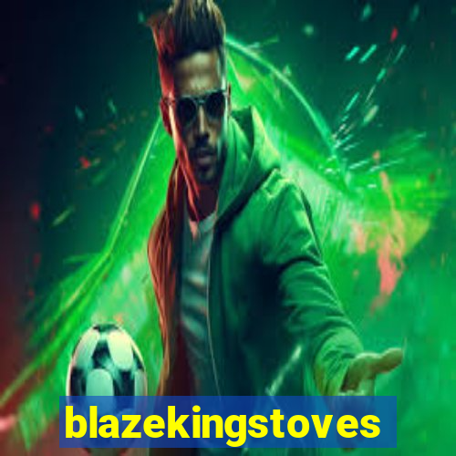 blazekingstoves