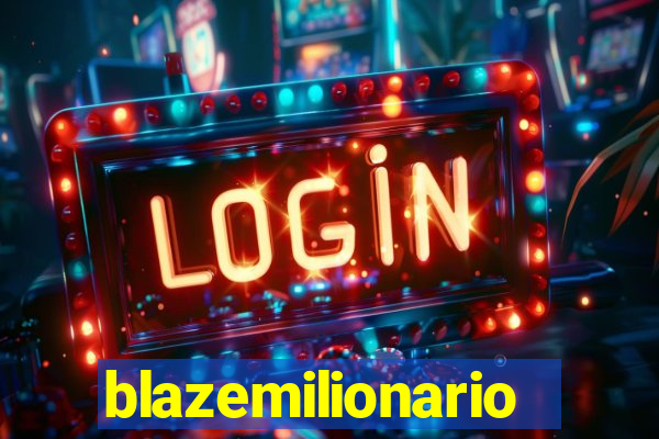 blazemilionario