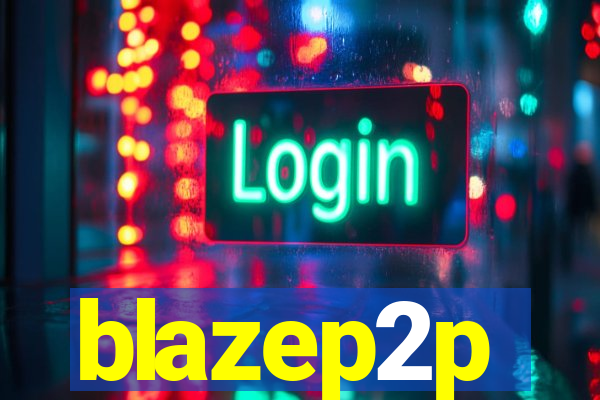 blazep2p