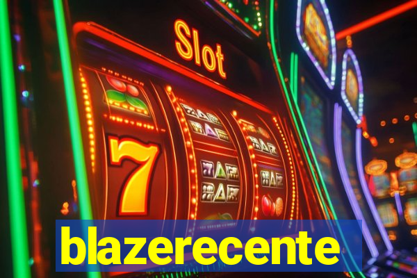 blazerecente