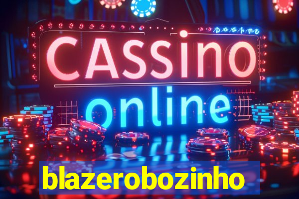 blazerobozinho