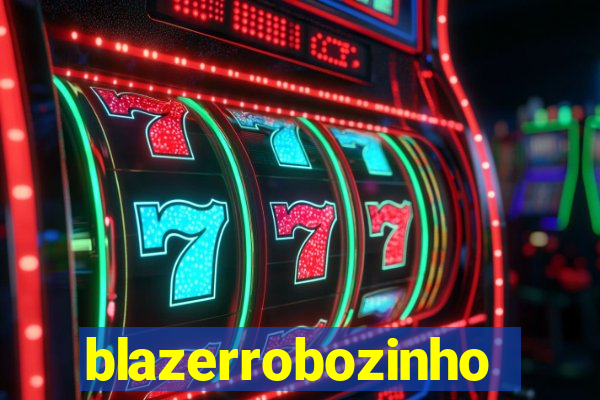 blazerrobozinho