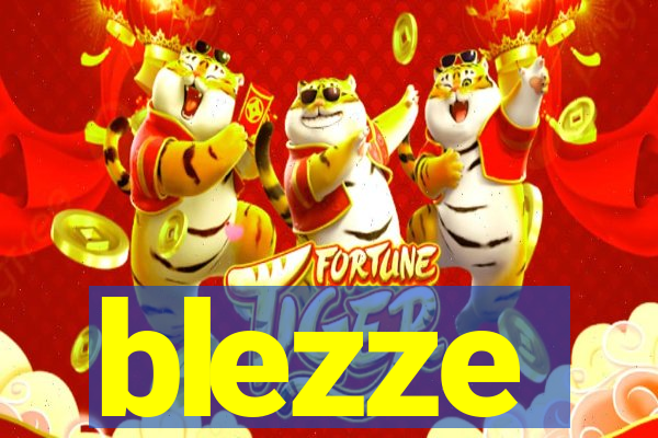 blezze