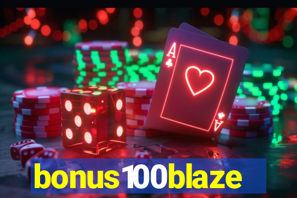 bonus100blaze