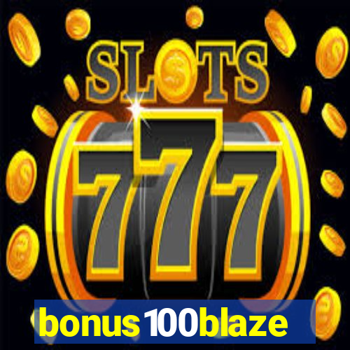 bonus100blaze