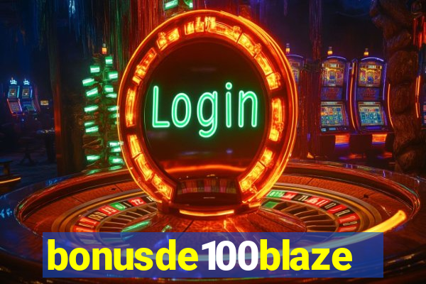 bonusde100blaze