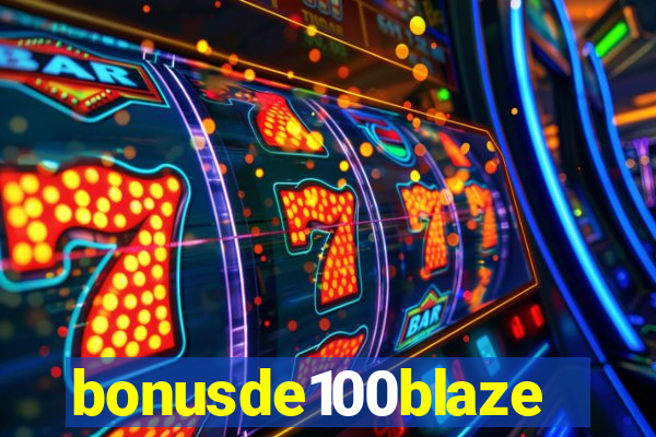 bonusde100blaze