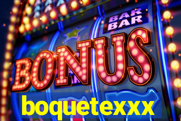 boquetexxx