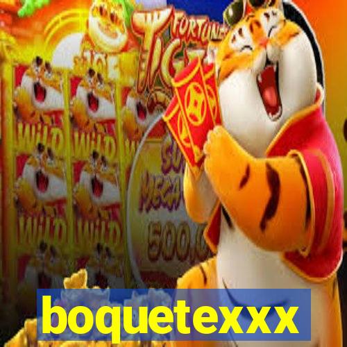 boquetexxx