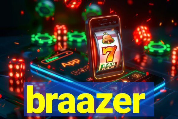 braazer