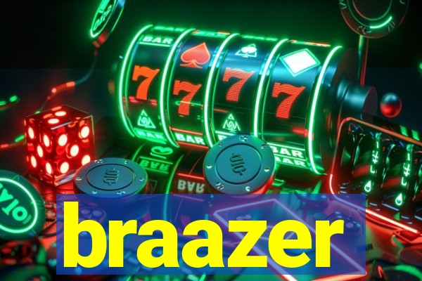 braazer