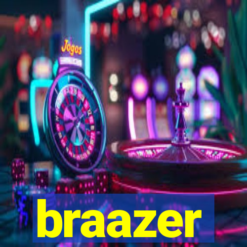 braazer