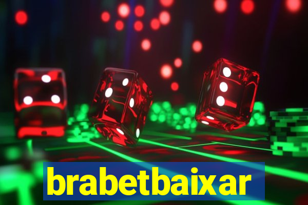 brabetbaixar