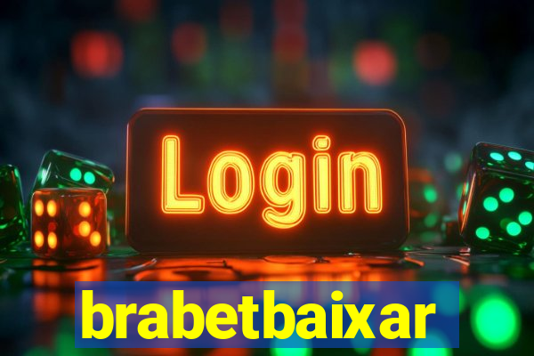 brabetbaixar