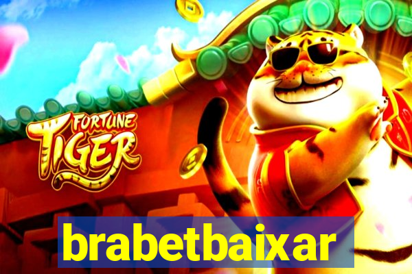 brabetbaixar