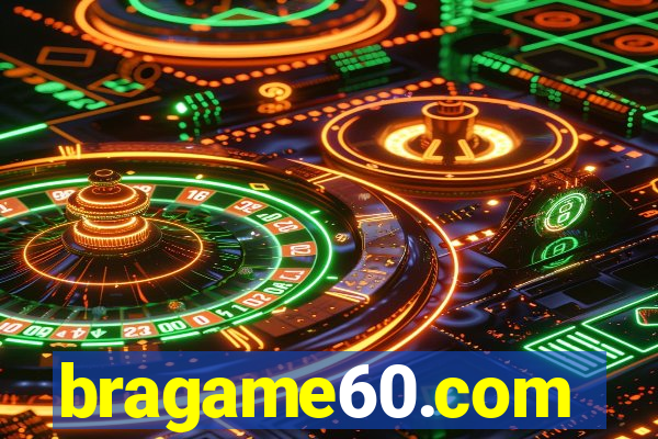 bragame60.com