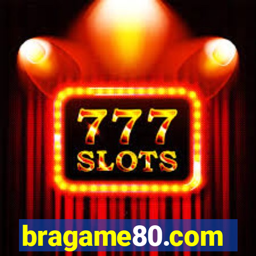 bragame80.com