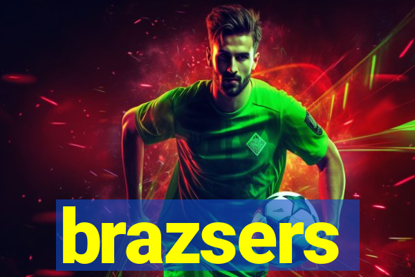 brazsers