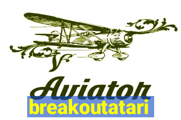 breakoutatari