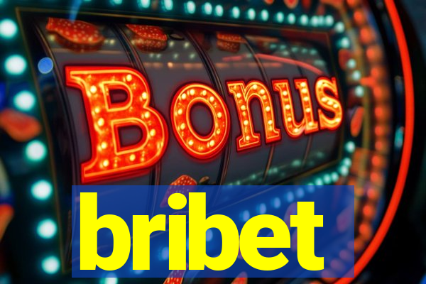 bribet