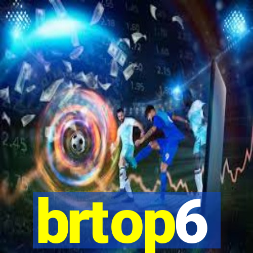 brtop6