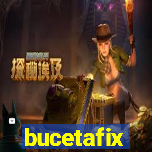 bucetafix