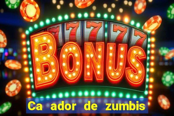 Ca ador de zumbis baixar ca ador de zumbi filme completo dublado