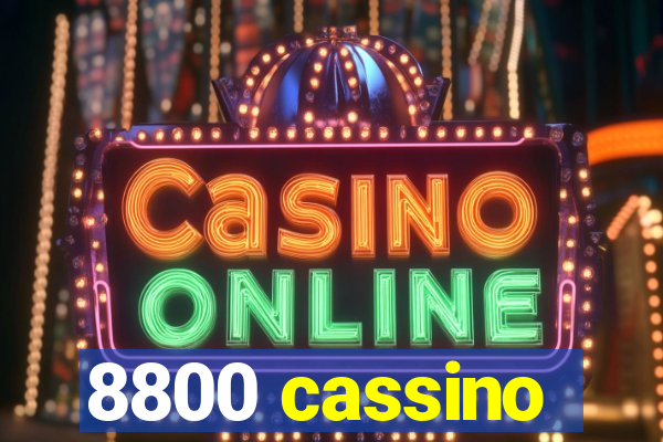 8800 cassino