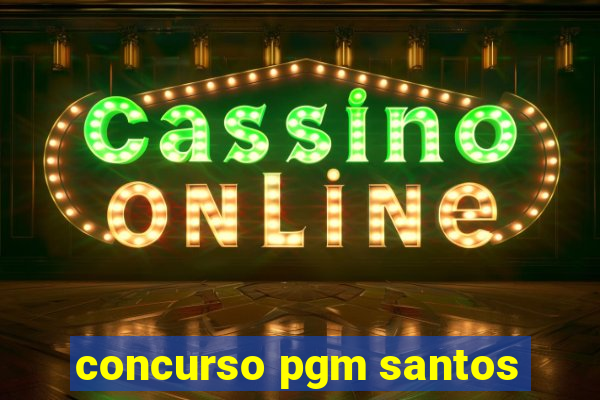 concurso pgm santos