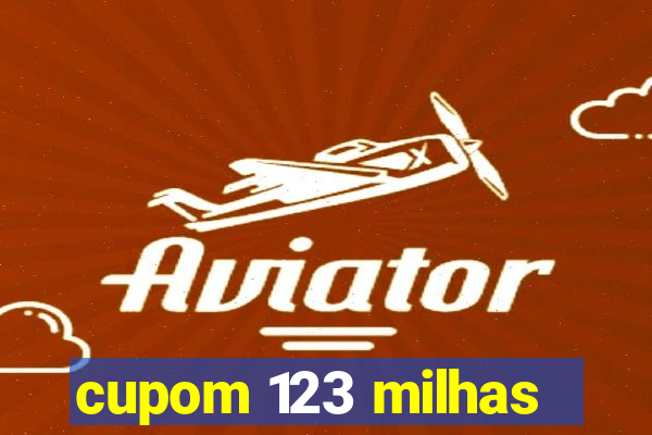 cupom 123 milhas