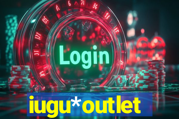 iugu*outlet