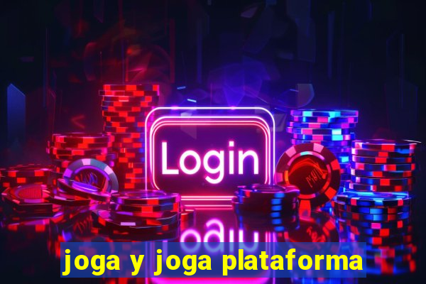 joga y joga plataforma