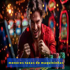 menores taxas de maquininhas