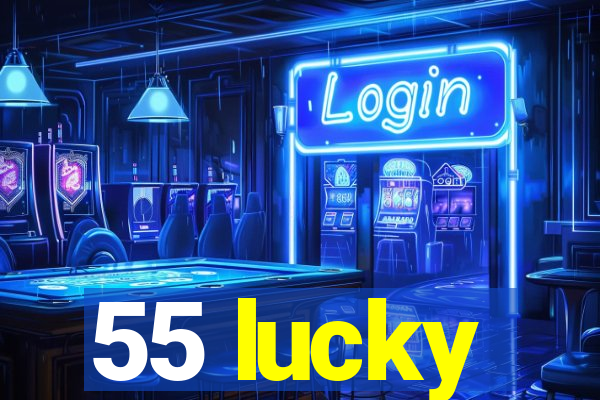 55 lucky