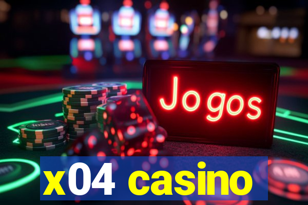 x04 casino