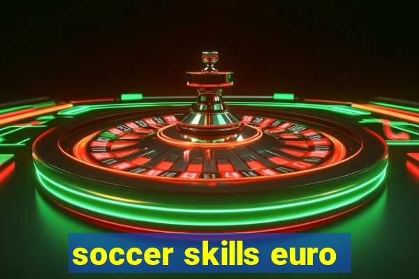 soccer skills euro