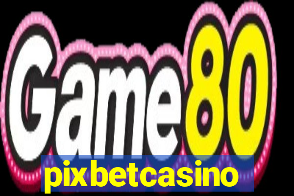 pixbetcasino