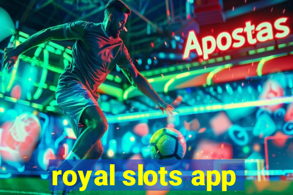 royal slots app