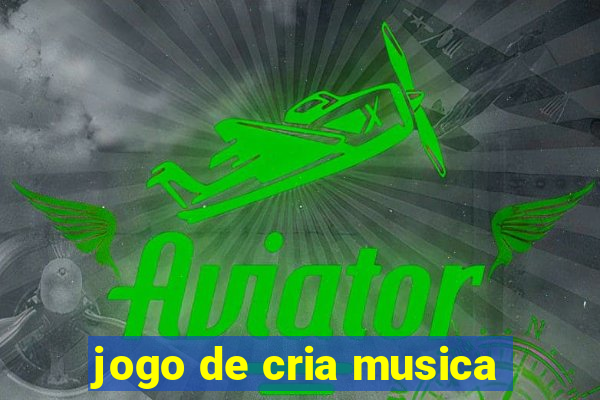 jogo de cria musica