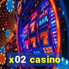 x02 casino