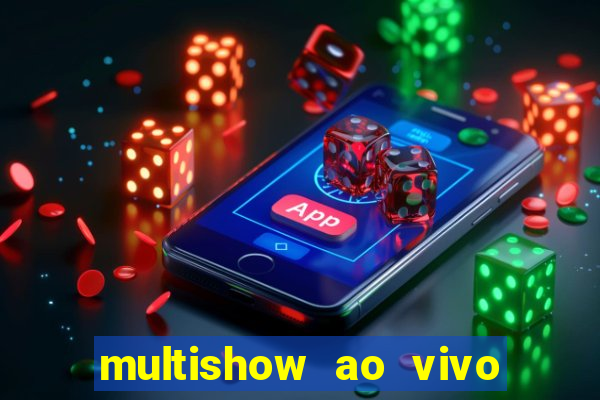 multishow ao vivo online gratis