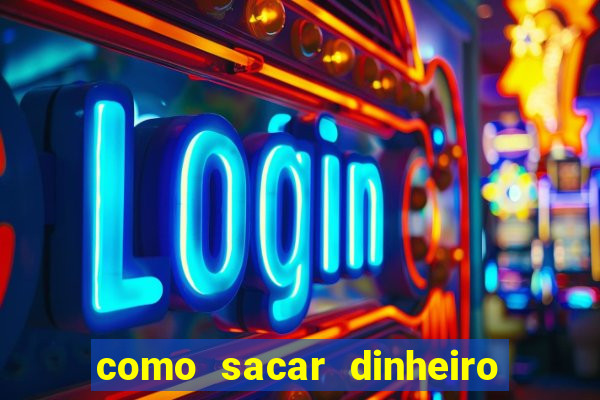 como sacar dinheiro no slots 777