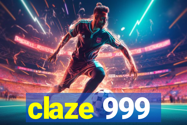 claze 999