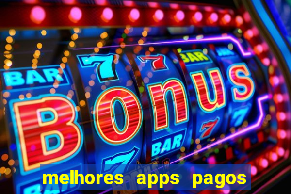 melhores apps pagos play store