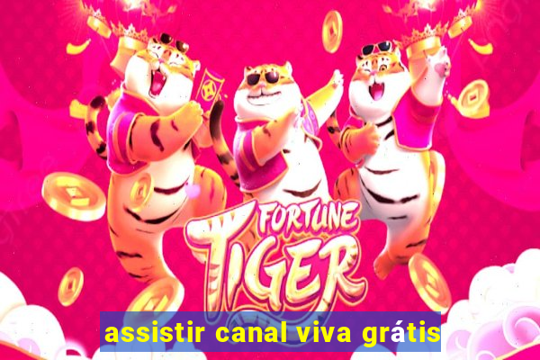 assistir canal viva grátis